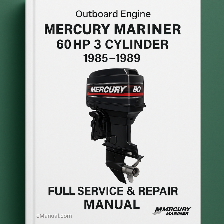 Mercury Mariner 60HP 60HP 3 Cylinder Outboard Engine Full Service & Repair Manual Download PDF 1985-1989