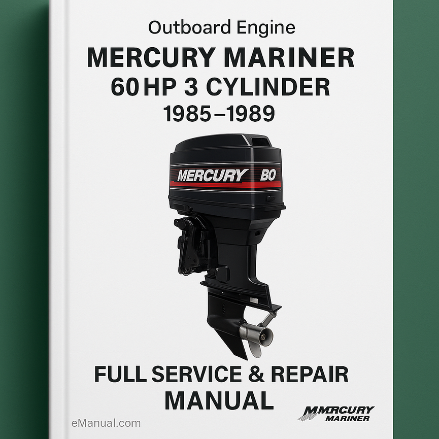 Mercury Mariner 60HP 60HP 3 Cylinder Outboard Engine Full Service & Repair Manual Download PDF 1985-1989