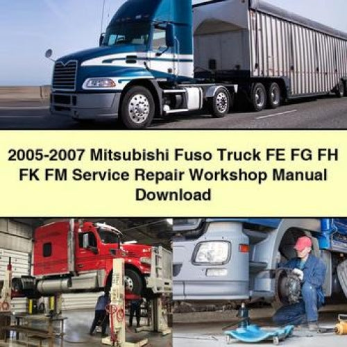 2005-2007 Mitsubishi Fuso Truck FE FG FH FK FM Service Repair Workshop Manual Download PDF