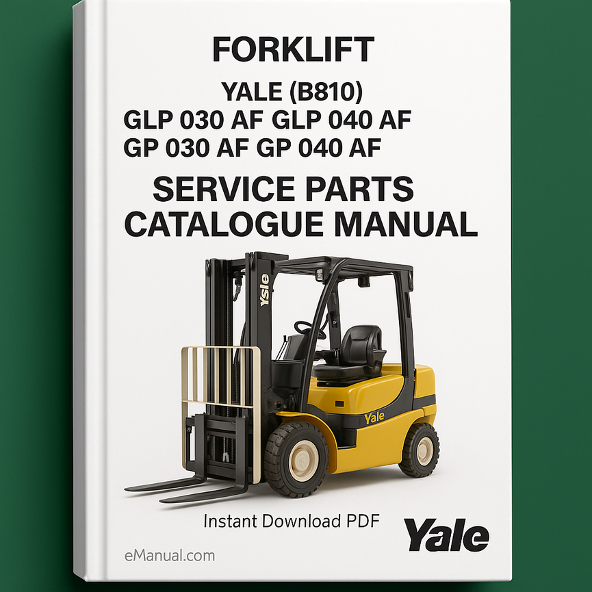 Yale (B810) GLP 030 AF GLP 040 AF GP 030 AF GP 040 AF Forklift Service Parts Catalogue Manual Instant Download PDF