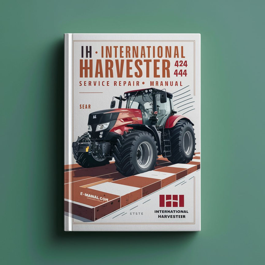 IH International Harvester 424 444 Service Repair Manual