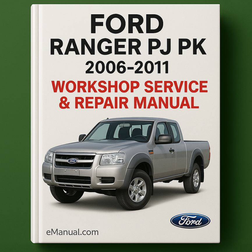 Ford RANGER PJ PK 2006-2011 Workshop Service Repair Manual