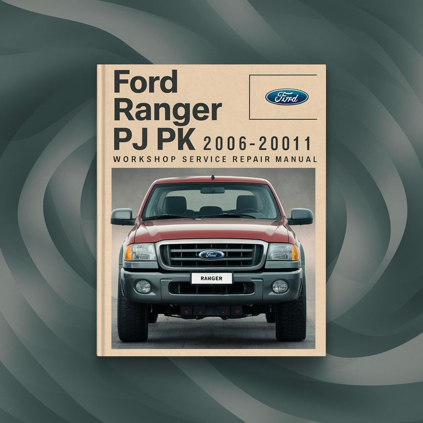 Ford RANGER PJ PK 2006-2011 Workshop Service Repair Manual