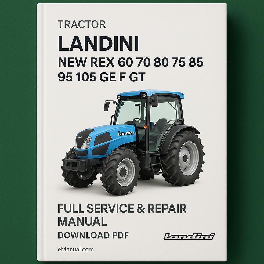 Landini New Rex 60 70 80 75 85 95 105 GE F GT Tractor Full Service & Repair Manual Download PDF