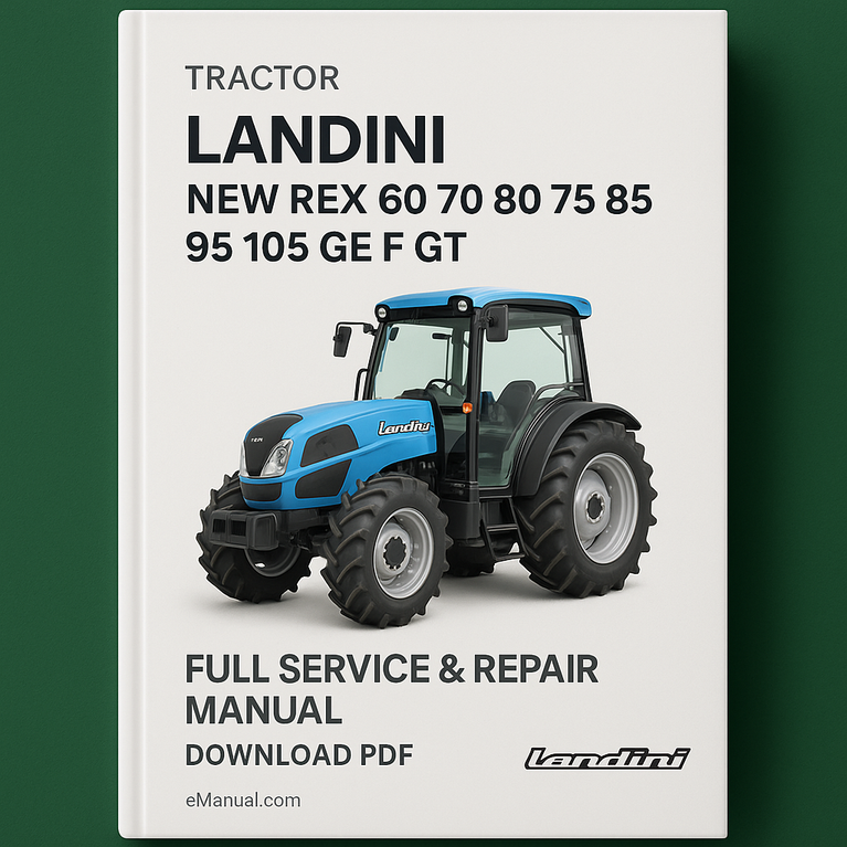 Landini New Rex 60 70 80 75 85 95 105 GE F GT Tractor Full Service & Repair Manual Download PDF