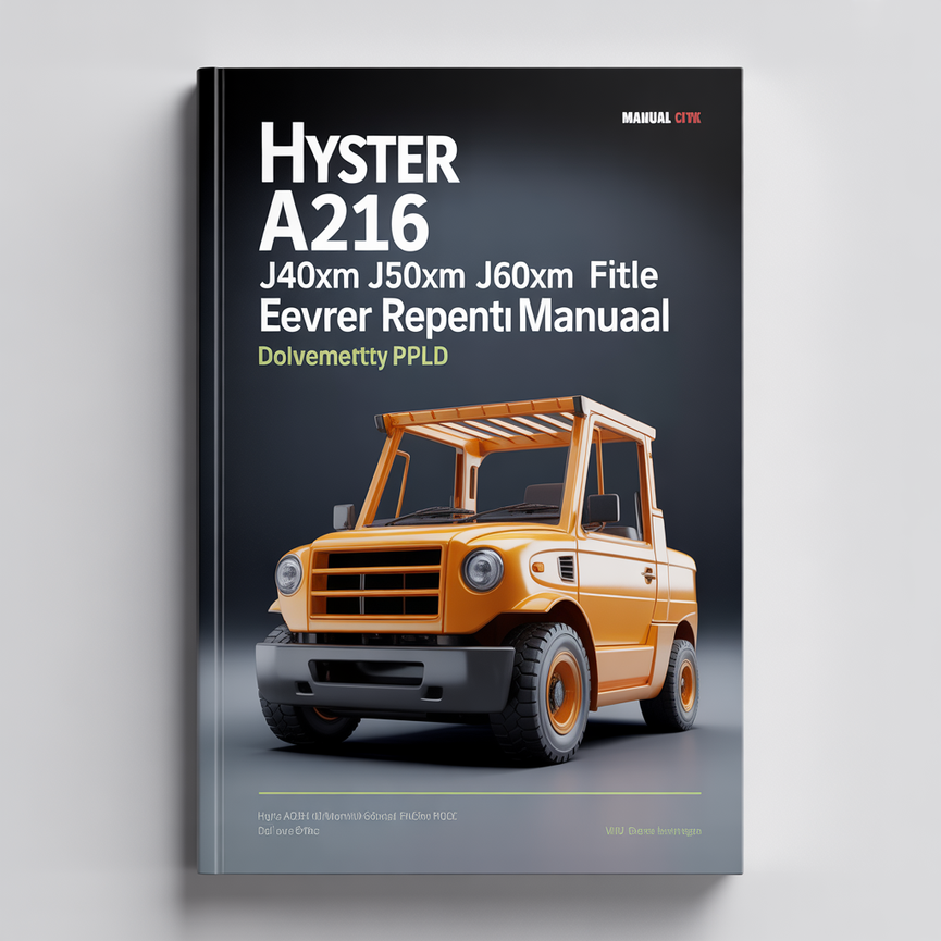 Hyster A216 (J40XM J50XM J60XM J65XM) Electric Forklift Service Repair Manual Download PDF