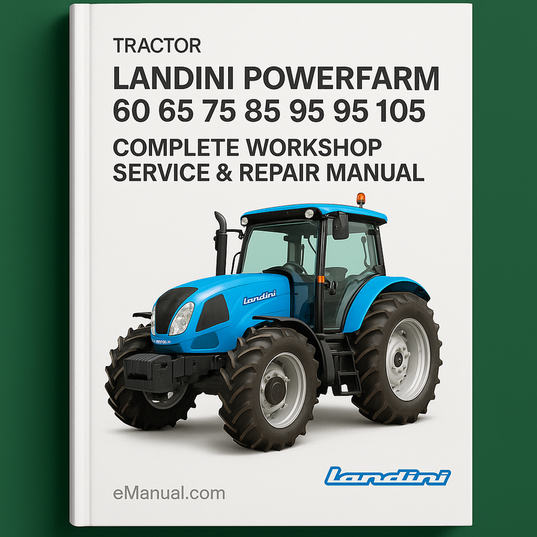 Landini Powerfarm 60 65 75 85 95 105 Tractor Complete Workshop Service Repair Manual