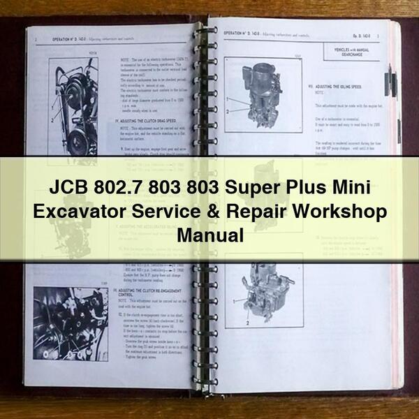 JCB 802.7 803 803 Super Plus Mini Excavator Service & Repair Workshop Manual