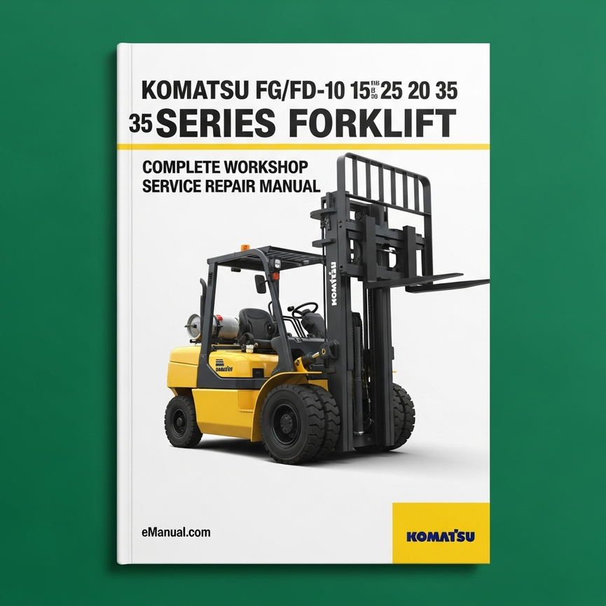 Komatsu FG FD-10 15 18 20 25 30 35 Series Forklift Complete Workshop Service Repair Manual