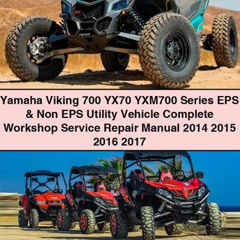 Yamaha Viking 700 YX70 YXM700 Series EPS & Non EPS Utility Vehicle Complete Workshop Service Repair Manual 2014 2015 2016 2017 PDF Download