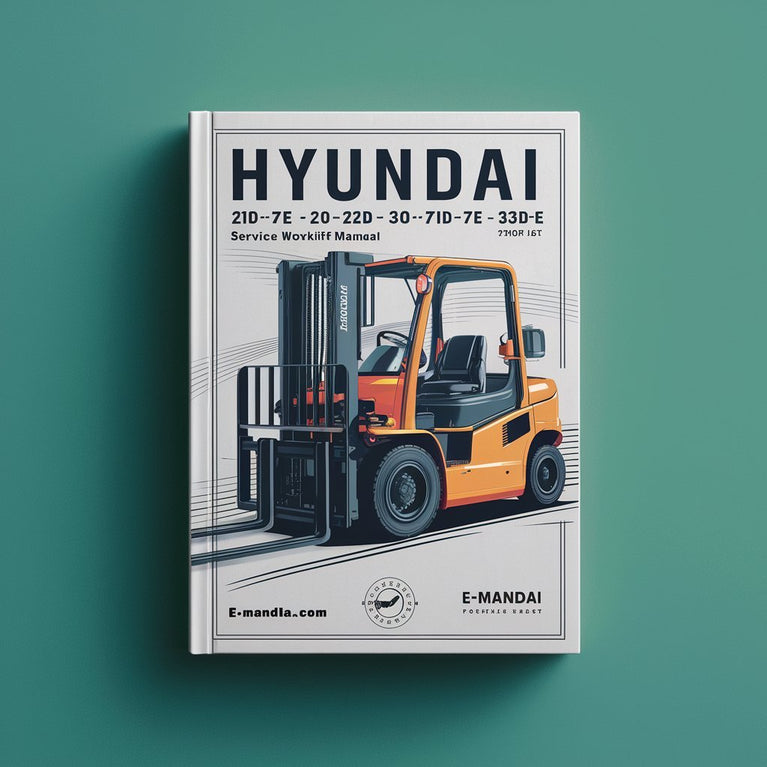 Hyundai 20D-7E 25D-7E 30D-7E 33D-7E Forklift Service & Repair Workshop Manual