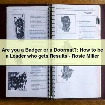 Are you a Badger or a Doormat?: How to be a Leader who gets Results - Rosie Miller