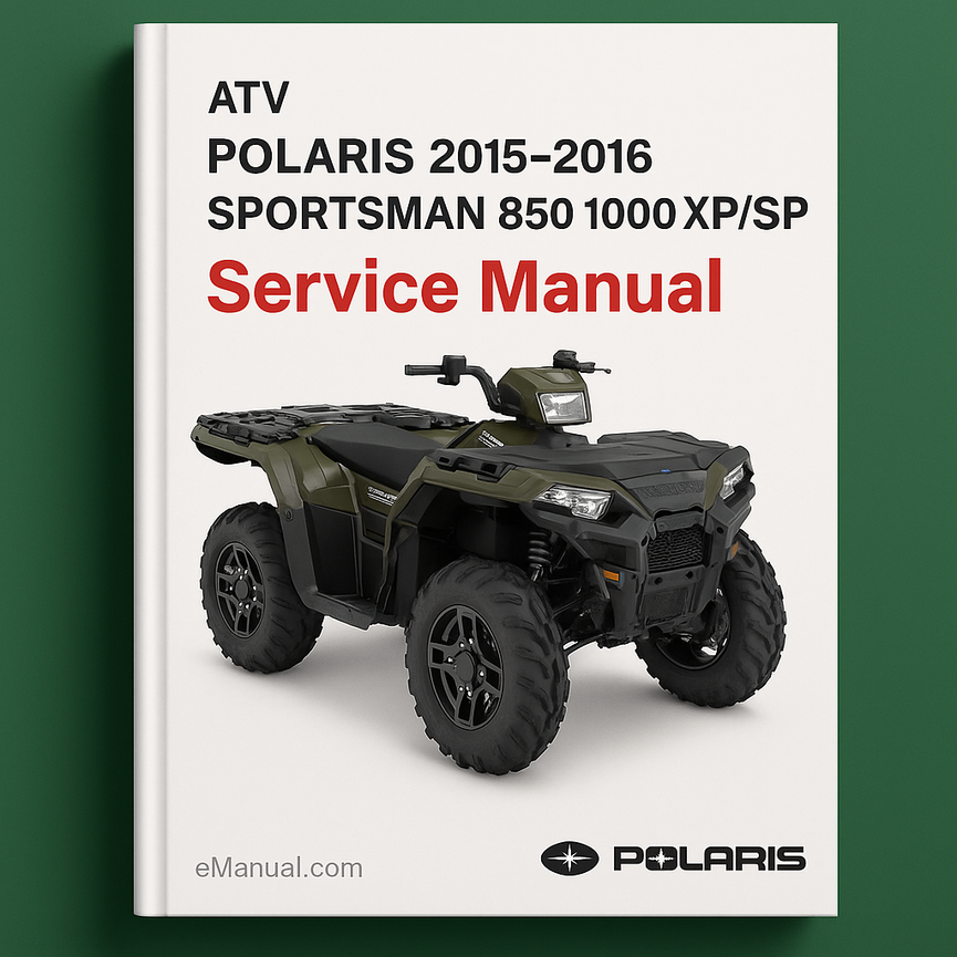 Polaris ATV 2015 2016 Sportsman 850 1000 XP/SP Srvc Manual