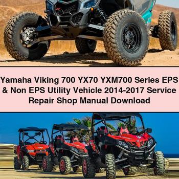 Yamaha Viking 700 YX70 YXM700 Series EPS & Non EPS Utility Vehicle 2014-2017 Service Repair Shop Manual