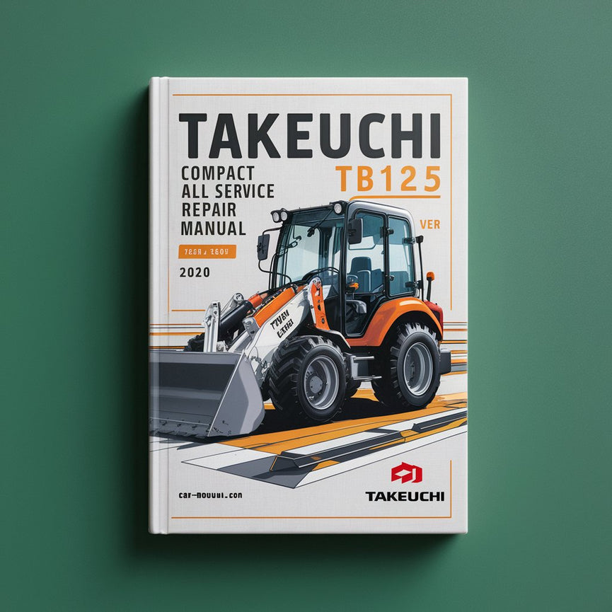 Takeuchi TB125 Compact Excavator All Service Repair Manual PDF Download