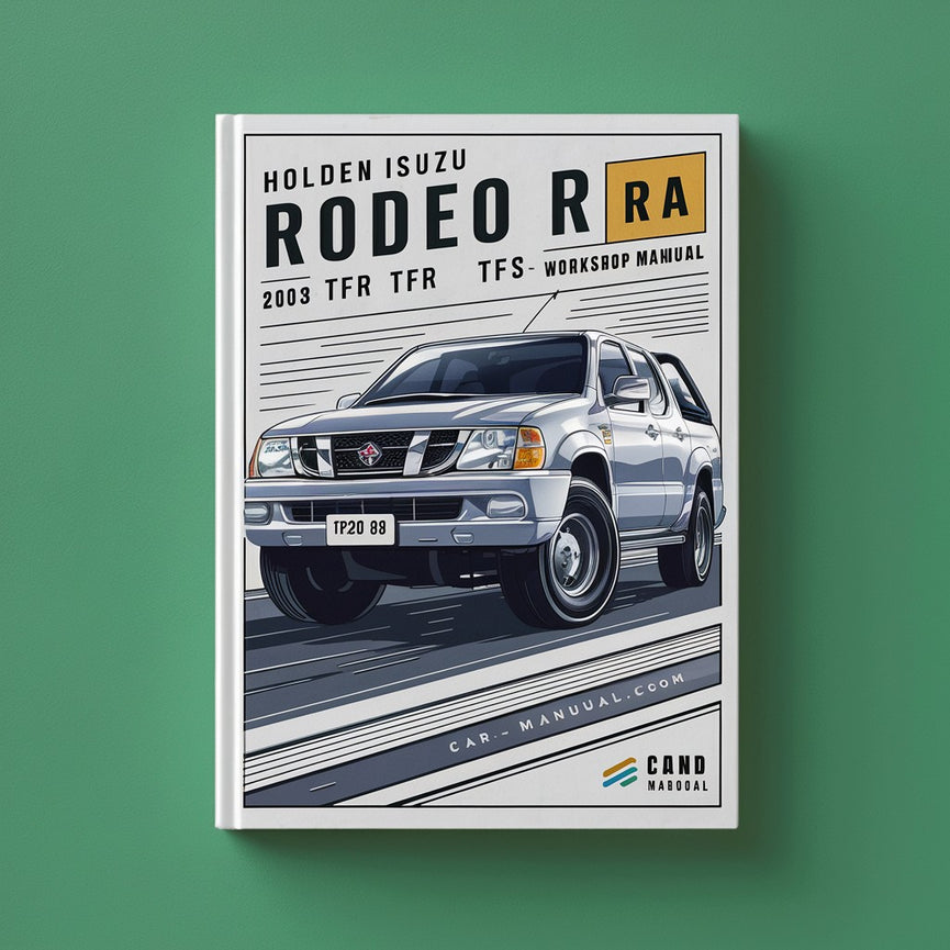 Holden Isuzu Rodeo RA TFR TFS 2003-2008 Service & Repair Workshop Manual Download PDF