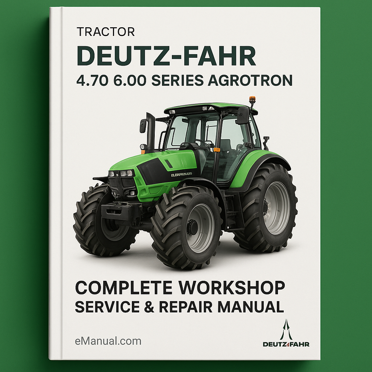 Deutz Fahr 4.70 6.00 Series Agrotron Tractor Complete Workshop Service Repair Manual