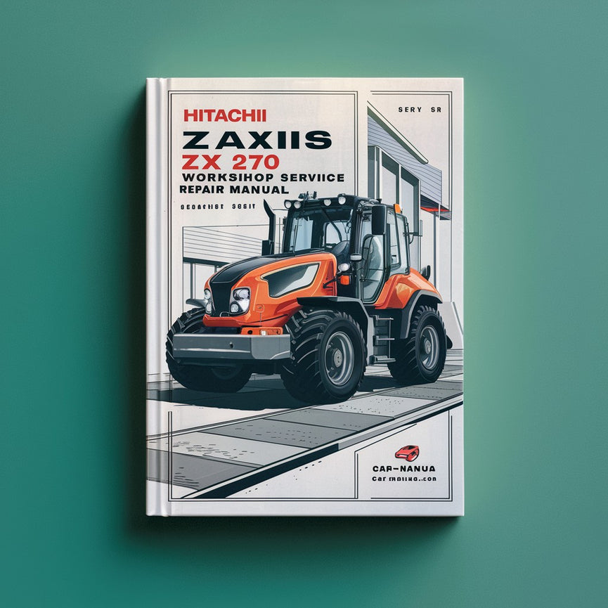 Hitachi Zaxis ZX 270 Excavator Workshop Service Repair Manual