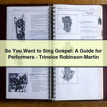 Great Wall Sing So You Want Gospel: Performers - Trineice Robinson-martin Service Repair Workshop Manual PDF
