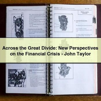 Across the Great Divide: New Perspectives on the Financial Crisis - John Taylor