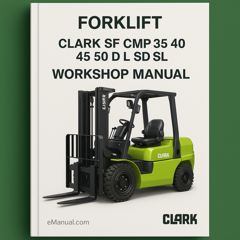 CLARK SF CMP 35 40 45 50 D L SD SL FORKLIFT Workshop Manual