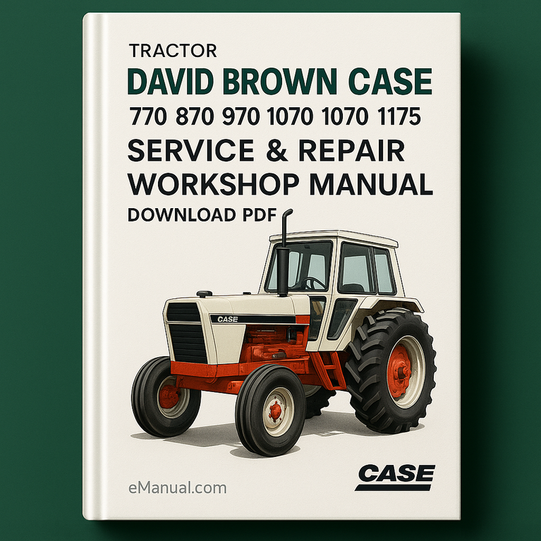 David Brown Case 770 870 970 1070 1090 1170 1175 Tractor Service & Repair Workshop Manual Download PDF