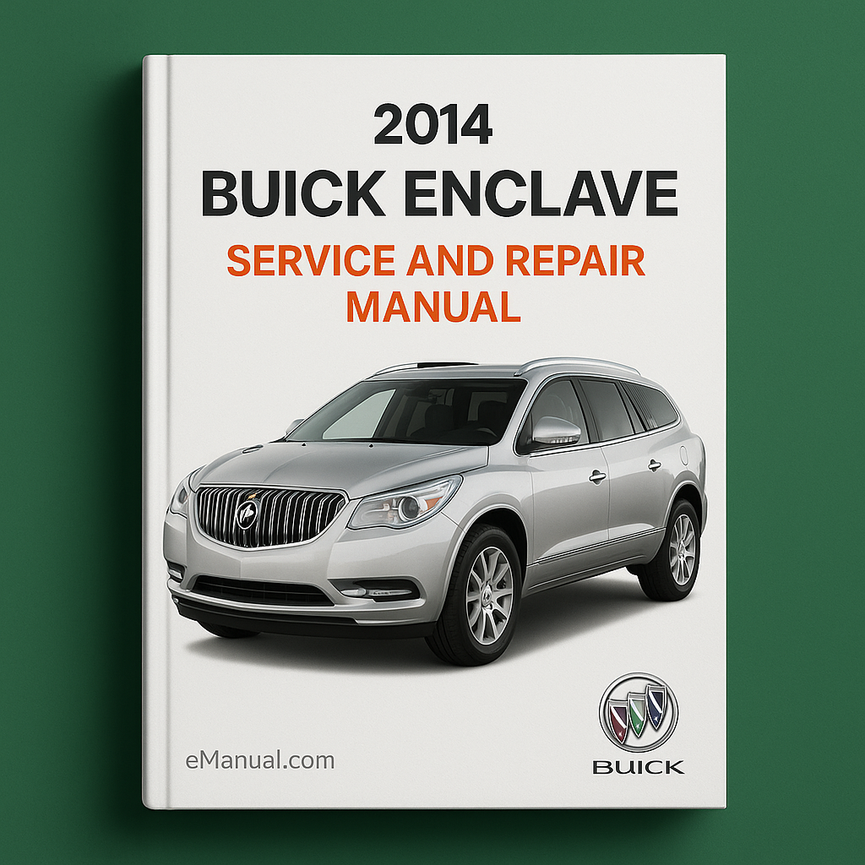 2014 Buick Enclave Service and Repair Manu