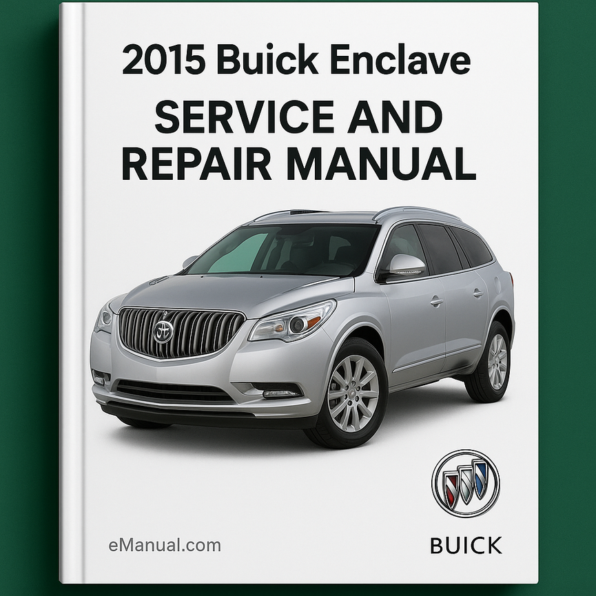 2015 Buick Enclave Service and Repair Manu