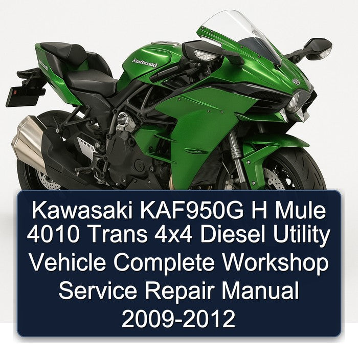 2009-2012 Kawasaki H Series KAF950G Mule 4010 Trans 4x4 Diesel Utility Vehicle Service Repair Workshop Manual PDF