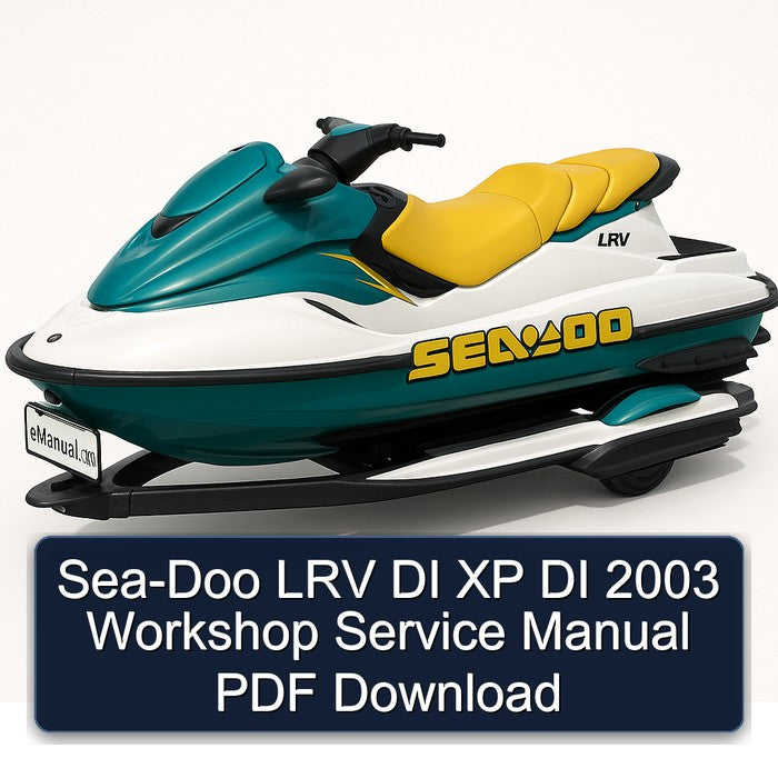 2003 SEA-DOO LRV DI XP Service Repair Workshop Manual PDF
