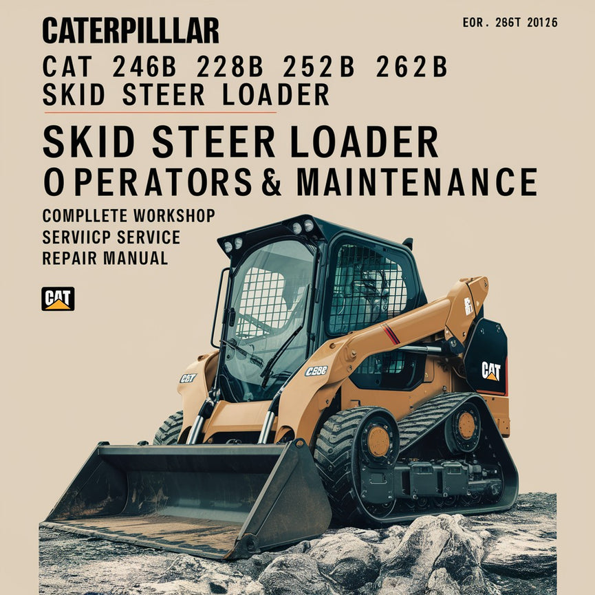 Caterpillar Cat 246B 248B 252B 262B 268B Operadores y mantenimiento de minicargadoras Manual completo de reparación de servicio de taller