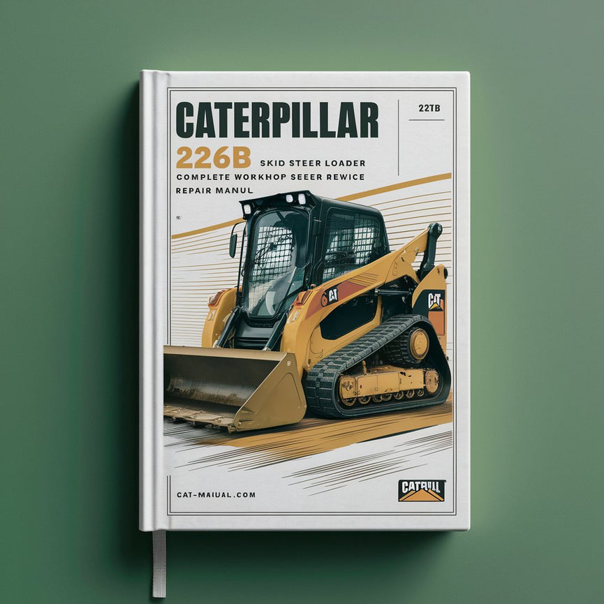 Caterpillar 226B Skid Steer Loader MJH Complete Workshop Service Repair Manual