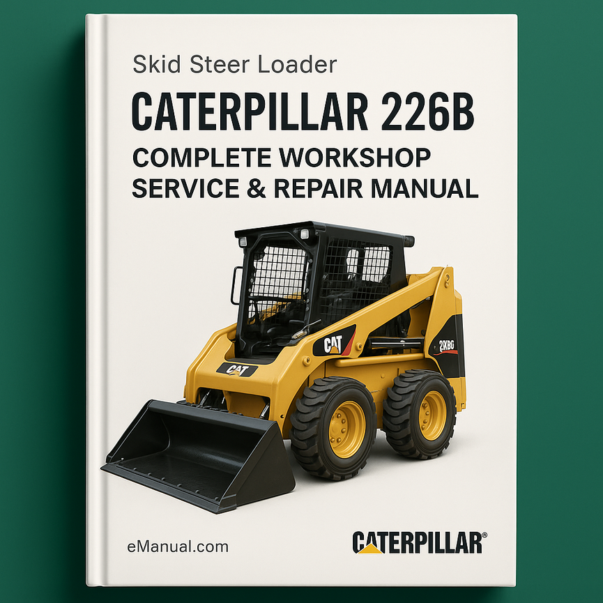 Caterpillar 226B Skid Steer Loader MJH Complete Workshop Service Repair Manual