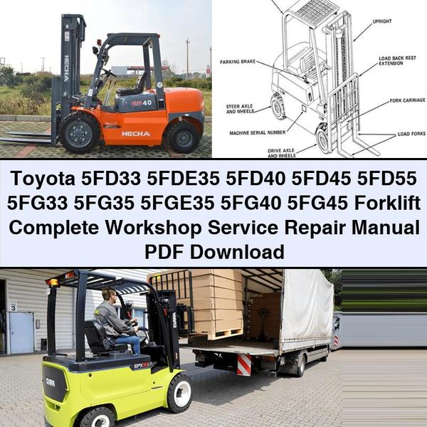 Toyota 5FD33 5FDE35 5FD40 5FD45 5FD55 5FG33 5FG35 5FGE35 5FG40 5FG45 Forklift Complete Workshop Service Repair Manual PDF Download