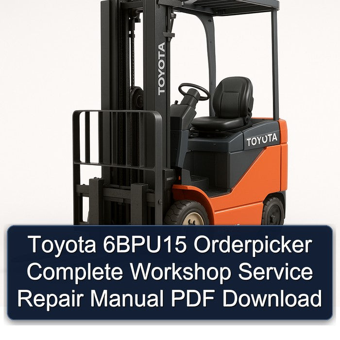 Toyota 6bpu15 Orderpicker Service Repair Workshop Manual PDF