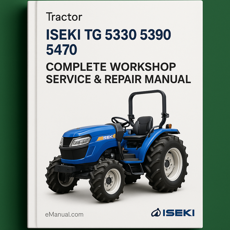 Iseki TG 5330 5390 5470 Tractor Complete Workshop Service Repair Manual