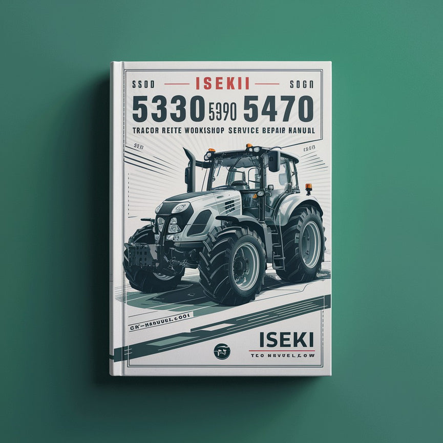 Iseki TG 5330 5390 5470 Tractor Complete Workshop Service Repair Manual PDF Download