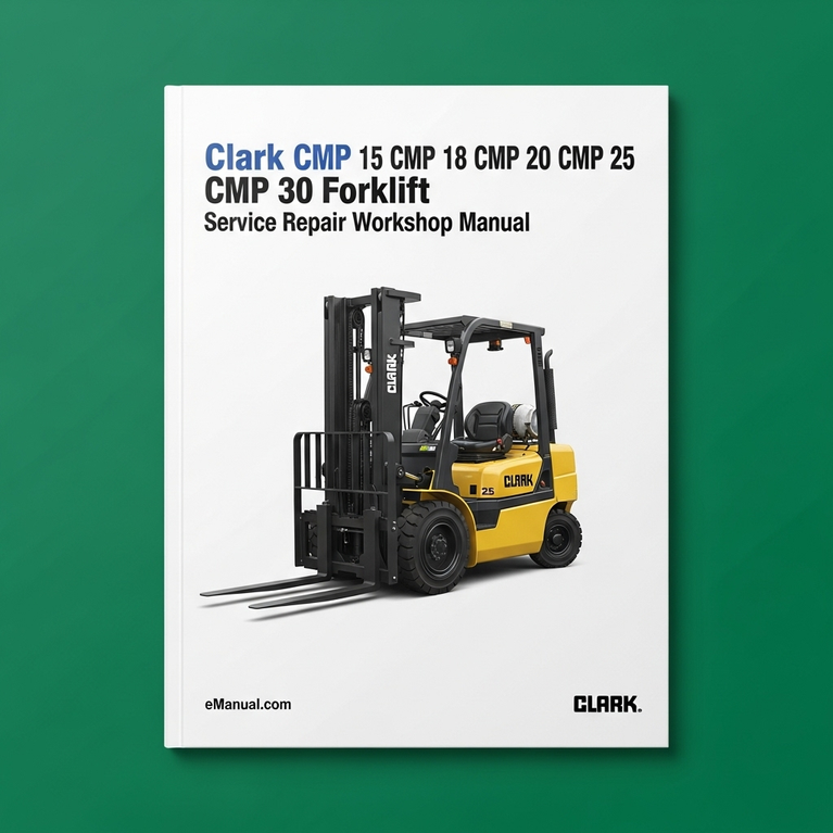 Clark CMP 15 CMP 18 CMP 20 CMP 25 CMP 30 Forklift Service Repair Workshop Manual Download PDF