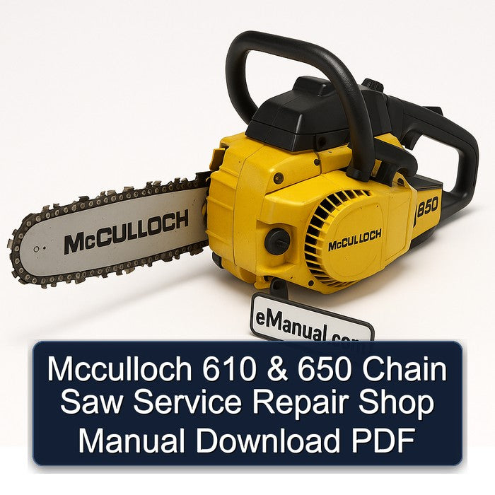 Mcculloch 610 650 Chain Saw Shop Service Repair Workshop Manual PDF