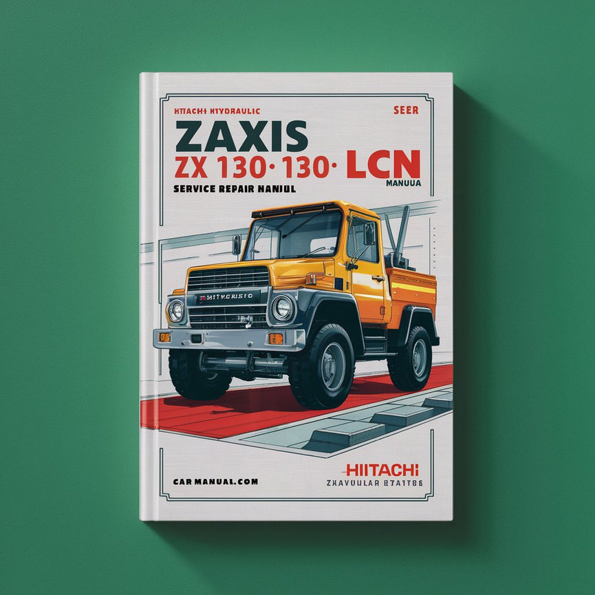 Hitachi Hydraulic Excavator Zaxis ZX 130 LCN Service Repair Manual