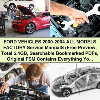 Ford VEHICLES 2000-2004 All ModelS Factory Service ManualS (Free Preview Total 5.4GB Searchable Bookmarked PDFs Original FSM Contains Everything You Will Need To Repair Maintain Your Vehicle) Download