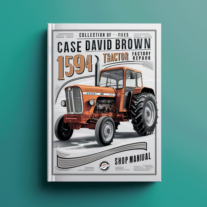 Collection of 2 files: Case David Brown 1594 Tractor Factory Service Repair Manual & Shop Manual-Improved-