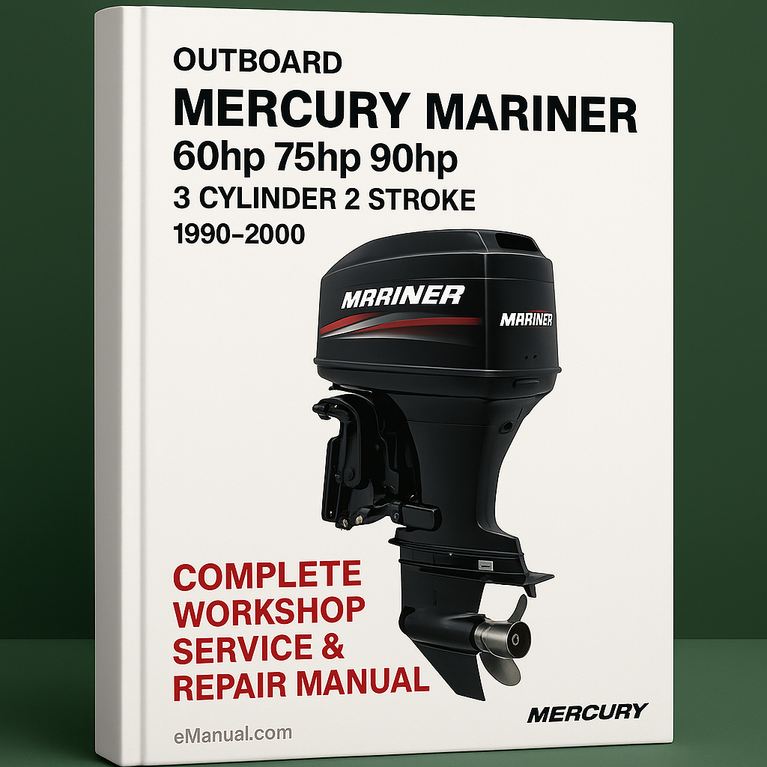 Mercury Mariner 60hp 75hp 90hp 3 Cylinder 2 Stroke Outboard Complete Workshop Service Repair Manual 1990 1991 1992 1993 1994 1995 1996 1997 1998 1999 2000