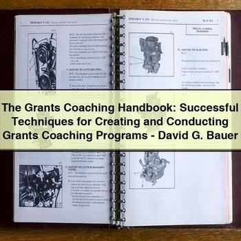 Grants Coaching : Successful Techniques Creating Conducting Programs - David G. Bauer Service Repair Workshop Manual PDF