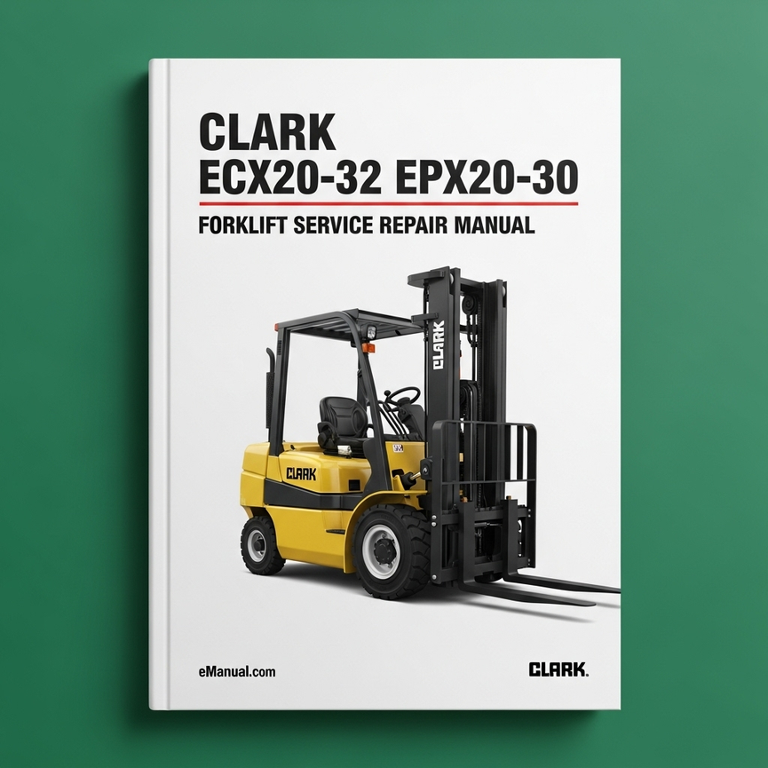 Clark ECX20-32 EPX20-30 Forklift Service Repair Manual Download PDF