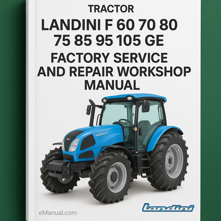 Landini F 60 70 80 75 85 95 105 GE Tractor Factory Service and Repair Workshop Manual Instant Download PDF
