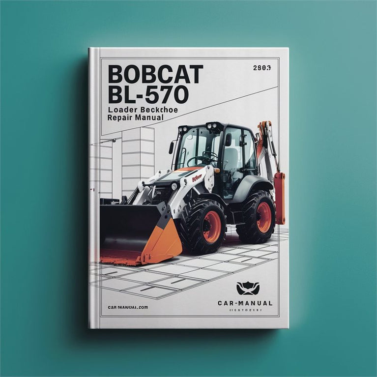 Bobcat BL-570 Loader Backhoe Service Repair Workshop Manual PDF