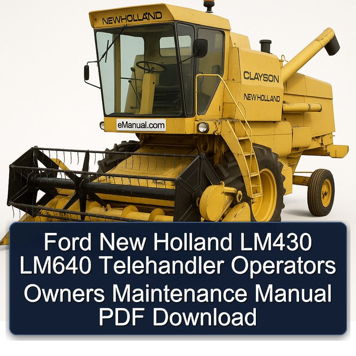 Ford New Holland LM430 LM640 Telehandler Operators Owners Service Repair Workshop Manual PDF
