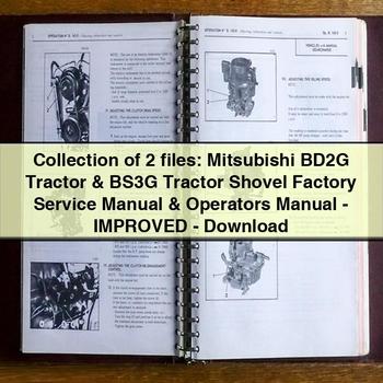 Collection of 2 files: Mitsubishi BD2G Tractor & BS3G Tractor Shovel Factory Service Manual & Operators Manual - Improved - Download PDF