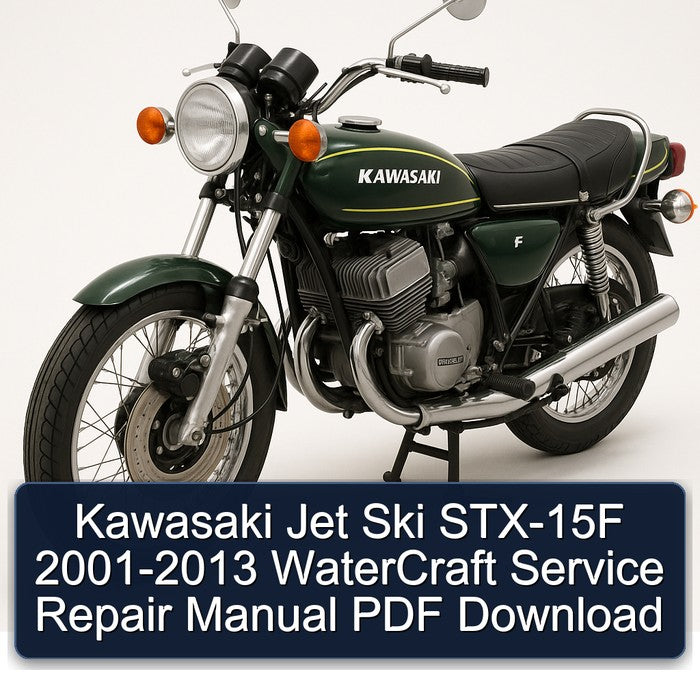 2001-2013 Kawasaki Jet Ski STX-15F - Watercraft Service Repair Workshop Manual PDF